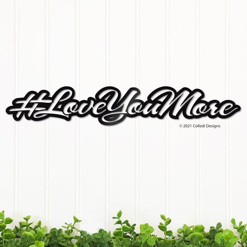 Love You More Hashtag